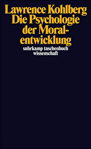 Die Psychologie der Moralentwicklung (suhrkamp taschenbuch wissenschaft) Die Psychologie der Moralentwicklung (suhrkamp taschenbuch wissenschaft)