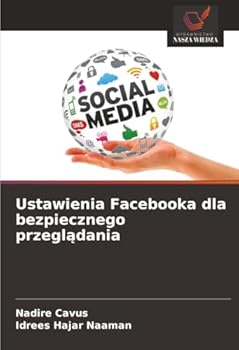 Paperback Ustawienia Facebooka dla bezpiecznego przeglądania [Polish] Book