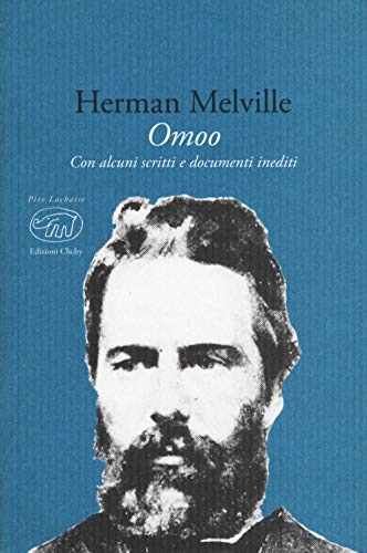 Omoo. con alcuni scritti e documenti inediti
