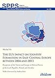 tschechien parlamentswahlen 2013  The EU\'s Impact on Identity Formation in East-Central Europe between 2004 and 2013: Perceptions of the Nation and Europe in Political Parties of the Czech ... and Society Book 206) (English Edition)