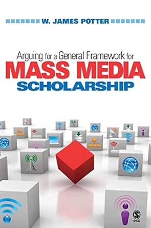 Arguing for a General Framework for Mass Media Scholarship book cover
