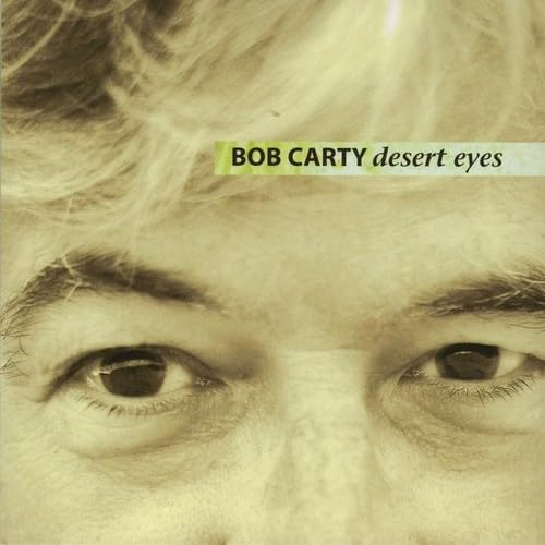 Desert Eyes: Songs of Justice & Spirit [Audio CD] Bob Carty
