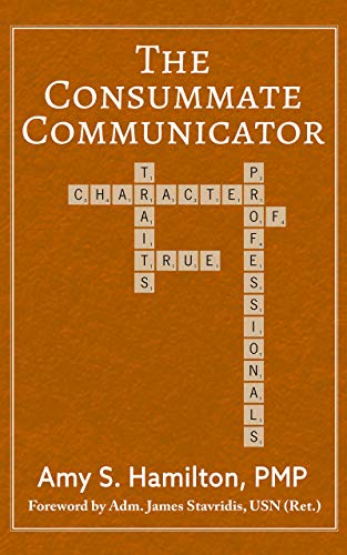 The Consummate Communicator: Character Traits of True Professionals