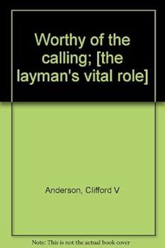 Worthy of the calling; [the layman's vital role]
