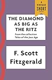 The Diamond as Big as the Ritz (Kindle Single) (A Vintage Short)