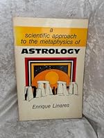 A Scientific Approach to the Metaphysics of Astrology 0930706102 Book Cover