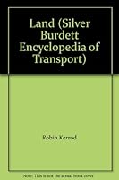 Land (Silver Burdett Encyclopedia of Transport) 0382067746 Book Cover