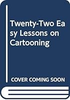 Twenty-Two Easy Lessons on Cartooning 9993204617 Book Cover