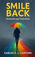 Smile back: Overcome your frustrations B0G33BTKD2 Book Cover
