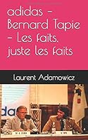 adidas – Bernard Tapie – Les faits, juste les faits 1520783051 Book Cover