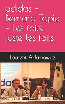 Paperback adidas – Bernard Tapie – Les faits, juste les faits (French Edition) [French] Book