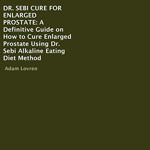 Cover art for Dr. Sebi Cure for Enlarged Prostate