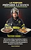  LE POMPIER PRÉPARER À L\'AVANCE LIVRE DE RECETTES POUR LA PRÉPARATION DES REPAS: 100 recettes riches en protéines, faciles à préparer et à oublier, pour les travailleurs postés qui cuisinent en grande