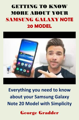 GETTING TO KNOW MORE ABOUT YOUR SAMSUNG GALAXY NOTE 20 MODEL: Everything you need to know about your Samsung Galaxy Note 20 Model with Simplicity