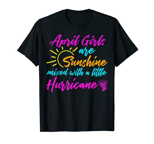 April Girls Are Sunshine Camicia Compleanno Nascita Mese Maglietta