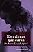 Emociones que curan (Spanish Edition)