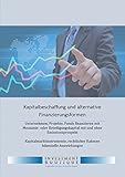 Kapitalbeschaffung und alternative Finanzierung: Unternehmen, Projekte, Fonds finanzieren mit Mezzanin- oder Beteiligungskapital mit und ohne Emissionsprospekt