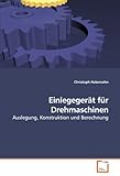  Einlegegerät für Drehmaschinen: Auslegung, Konstruktion und Berechnung