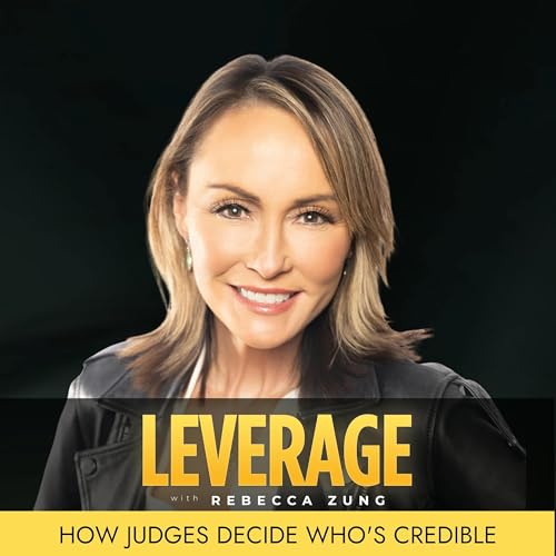 How Judges Decide Who's Credible on Leverage with Rebecca Zung #8