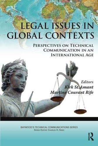Legal Issues in Global Contexts: Perspectives on Technical Communication in an International Age (Baywood's Technical Communications Series)