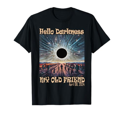 Hello Darkness My Old Friend Solar Eclipse Funny T-Shirt