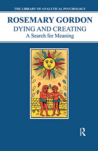 Dying and Creating (The Library of Analytical Psychology)