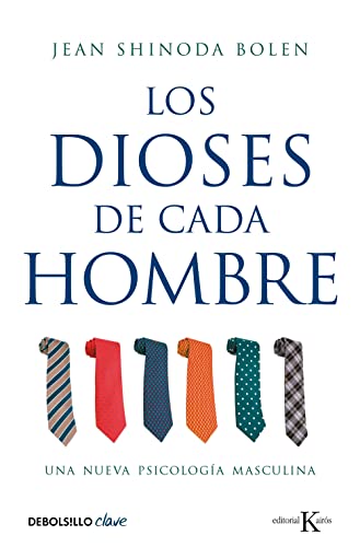 Los dioses de cada hombre: Una nueva psicología masculina (Clave)