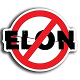 Anti Elon Musk Sticker - 5" x 4.25" Vinyl Decal - No Elon Funny Bumper Sticker for Car, Laptop, Tesla, Window - Waterproof & Durable