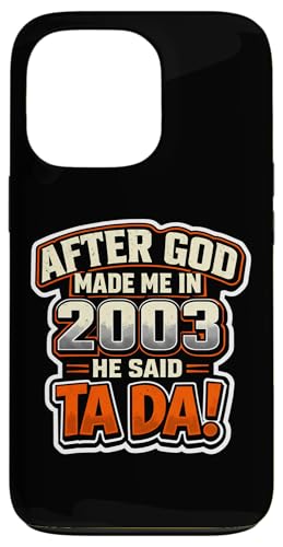 After God Made Me In 2003 He Said Tada �����Y�a�����p�[�e�B�[ �X�}�z�P�[�X iPhone 13 Pro �p