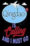 qingdao huanghai fc  Qingdao is Calling and I Must Go: Best Journal For You or for Your Lovely Friend – Perfect Gift for Every Type of Travel Lover : Blank Lined Journal 6\