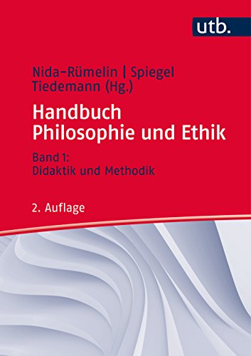 Handbuch Philosophie und Ethik: Bd. 1: Didaktik und Methodik: Band I: Didaktik und Methodik (Kombipa Handbuch Philosophie und Ethik: Bd. 1: Didaktik und Methodik: Band I: Didaktik und Methodik (Kombipa