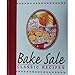 Classic Bake Sale Recipes (Classic Recipes)