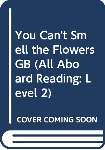 You Can't Smell the Flowers GB (All Aboard Reading: Level 2)      Hardcover – May 4, 1994