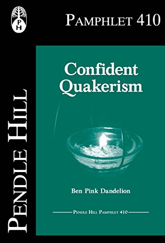 Confident Quakerism (Pendle Hill Pamphlets Book 410)