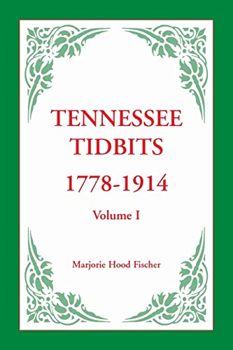 Tennessee Tidbits, 1778-1914, Volume I