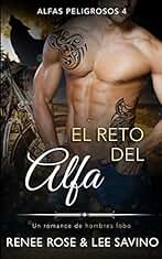 El Reto del Alfa: Un romance de hombres lobo: 4 (Alfas Peligrosos)