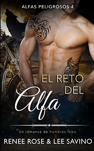 El Reto del Alfa: Un romance de hombres lobo: 4 (Alfas Peligrosos)