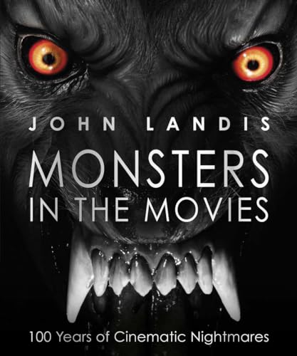 Cover of Monsters in the Movies: 100 Years of Cinematic Nightmares