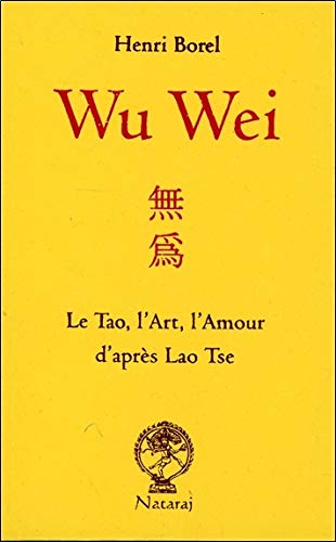 Télécharger Wu Wei - Le Tao, l'Art, l'Amour d'après Lao Tse Livre eBook France