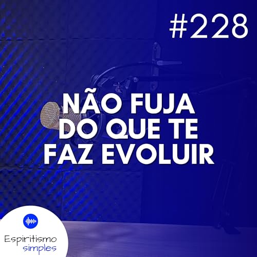 #228 - Não fuja do que te faz evoluir Podcast Por capa