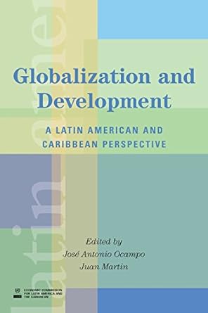 Globalization and Development: A Latin American and Caribbean Perspective (Latin American Development Forum)