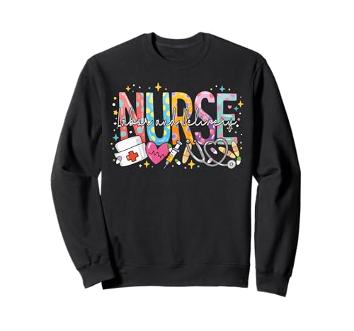 Labor and Delivery Nurse Appreciation Week Day for work Sweatshirt