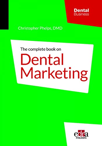 Edra Phelps, Christopher The Complete Book On Dental Marketing cover