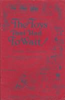 THE TOYS THAT HAD TO WAIT: An Unusual Christmas Operetta for Children B001AVAQVG Book Cover
