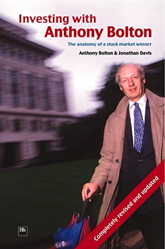 Investing With Anthony Bolton: The Anatomy Of A Stock Market Winner