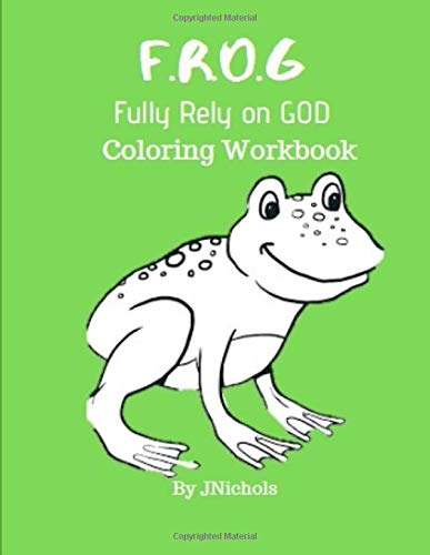 F.R.O.G. Fully Rely on GOD Coloring Workbook