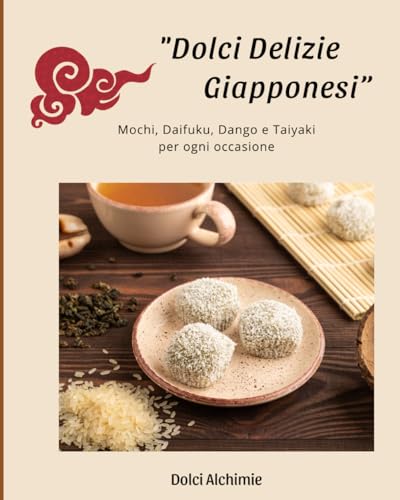 Dolci Delizie Giapponesi: Mochi, Daifuku, Dango e Taiyaki per Ogni Occasione