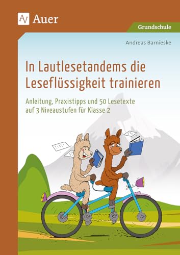 In Lautlesetandems die Leseflüssigkeit trainieren: Anleitung, Praxistipps und 50 Lesetexte auf 3 Niveaustufen für Klasse 2