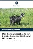  Das kongolesische Agrar-, Forst-, Lebensmittel- und Hirtenrecht: Untersuchung einiger Aspekte des Umweltrechts
