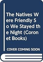 Natives Were Friendly So We Stayed the Night 0340380810 Book Cover